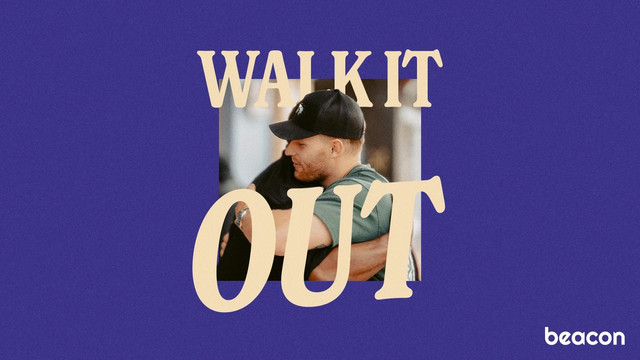 Walk It Out