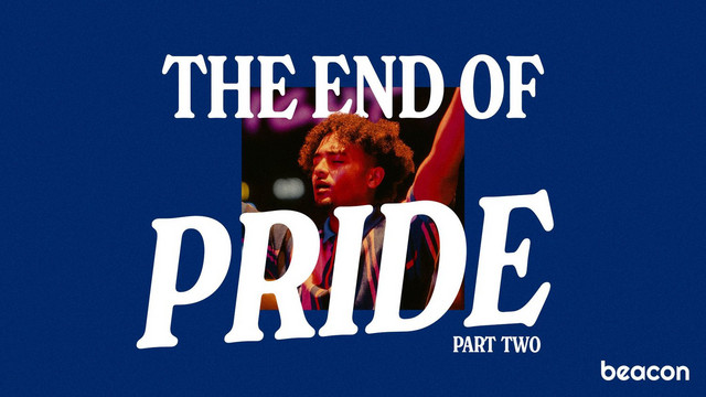 The End of Pride (Pt. 2)