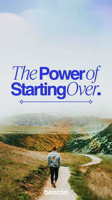 The Power of Starting Over