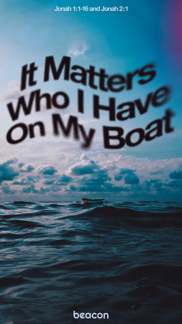 It Matters Who I Have On My Boat